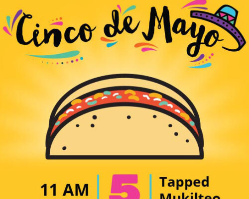 Cinco de Mayo – Tapped Mukilteo